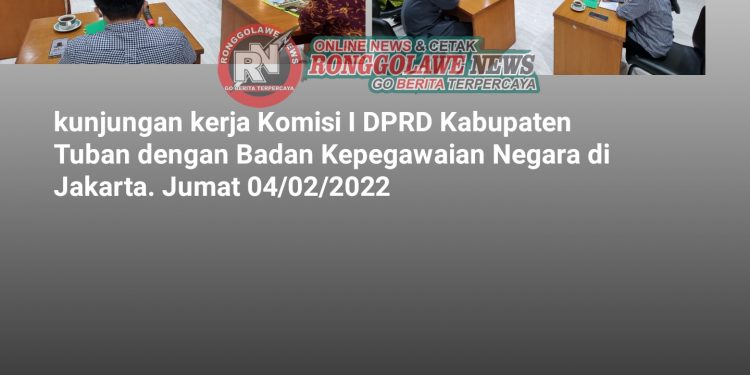 Ketua Komisi I DPRD Kabupaten Tuban : BKN Akan Turun ke Tuban Melakukan Investigasi Atas Penataan Birokrasi Tuban