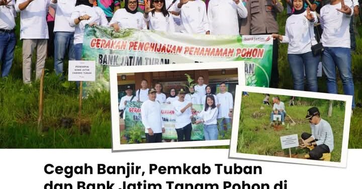 Pemkab Tuban Bersama Bank Jatim Tanam Pohon Penghijauan Pencegahan Banjir