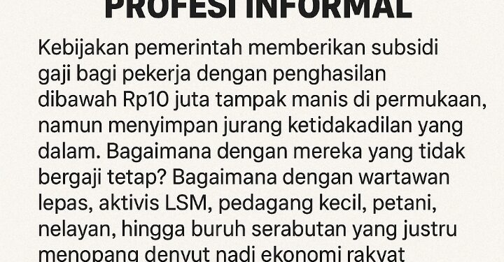 Subsidi Gaji di Bawah Rp.10 Juta: Solusi Setengah Hati, Mengabaikan Profesi Informal